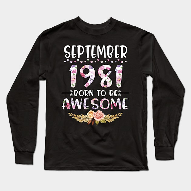 Happy Birthday 39 Years old to me you nana mommy daughter September 1981 Born To Be Awesome Long Sleeve T-Shirt by joandraelliot